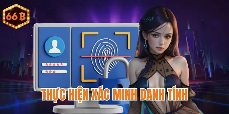 Xác minh thông tin trước khi trải nghiệm dịch vụ